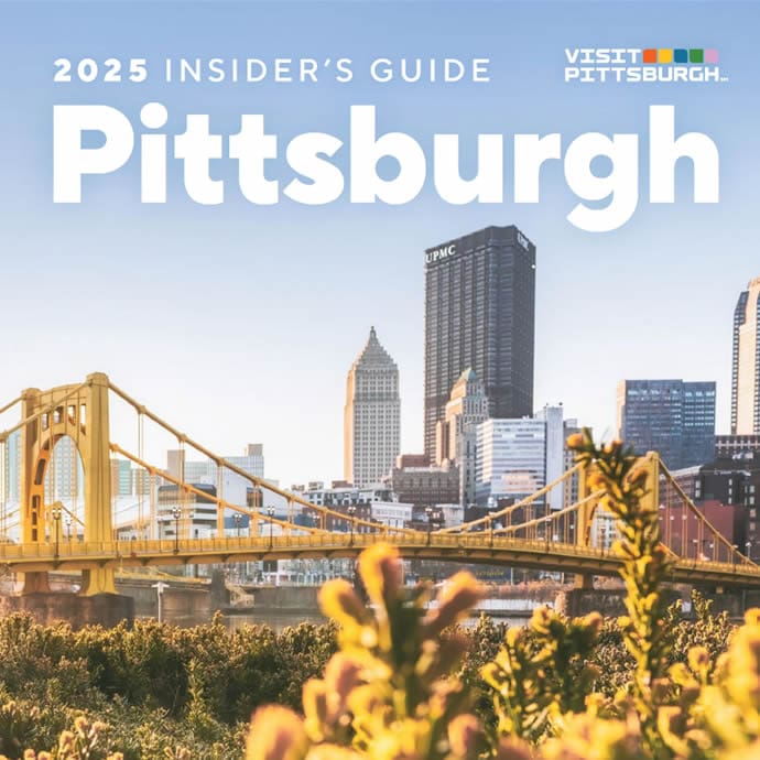 Pittsburgh Insider's Guide 2025 Pittsburgh Insider's Guide 2025